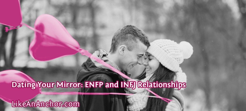 Dating Your Mirror: ENFP and INFJ Relationships