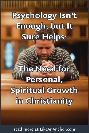 The Need for Personal, Spiritual Growth in Christianity | LikeAnAnchor.com