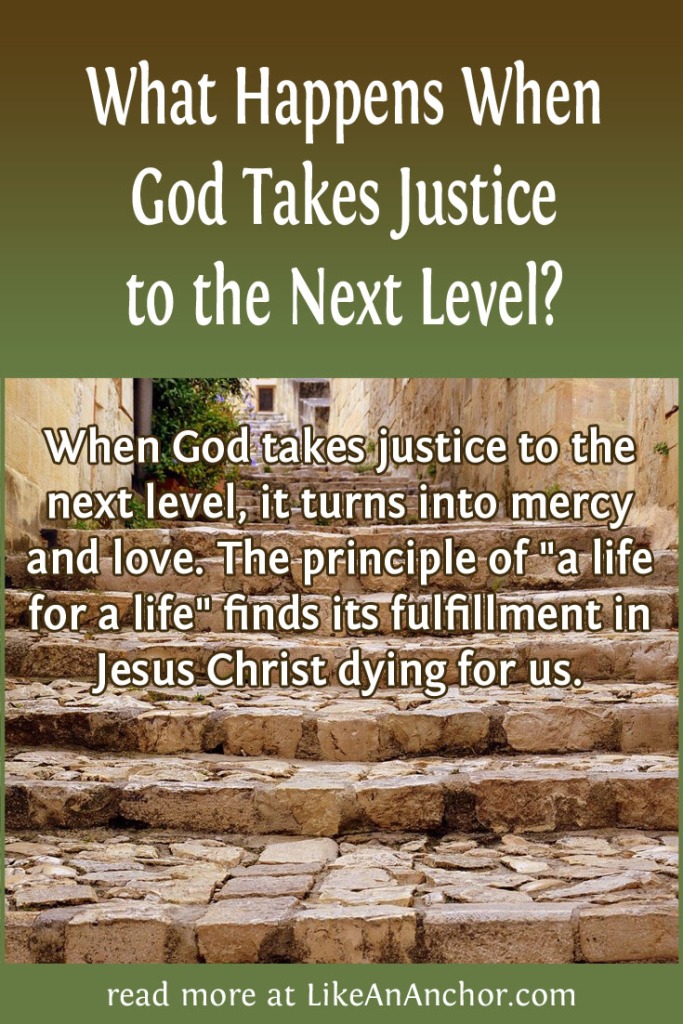 What Happens When God Takes Justice to the Next Level? | LikeAnAnchor.com