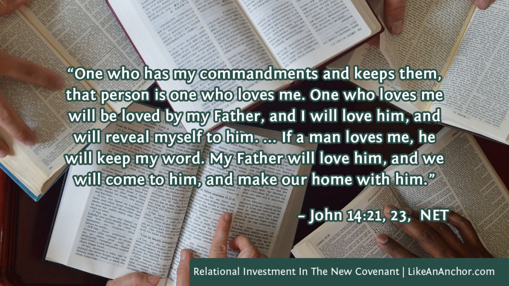 Image of Bibles on a table overlaid with text from John 14:21, 23,  NET version:  “One who has my commandments and keeps them, that person is one who loves me. One who loves me will be loved by my Father, and I will love him, and will reveal myself to him. ... If a man loves me, he will keep my word. My Father will love him, and we will come to him, and make our home with him.”